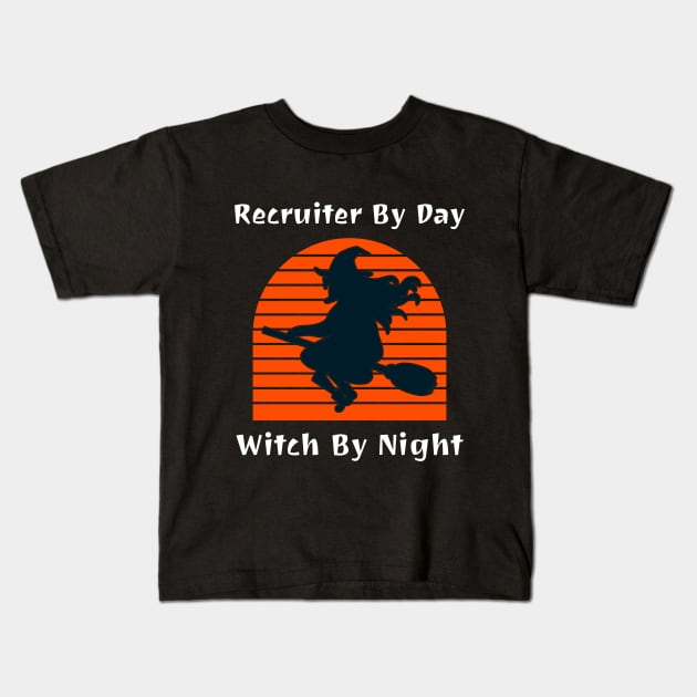 Recruiter By Day Witch By Night Kids T-Shirt by coloringiship